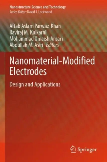 Nanomaterial-Modified Electrodes: Design and Applications by Aftab Aslam