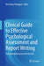 Clinical Guide to Effective Psychological Assessment and Report Writing: Integrating Research Into Practice by Rosemary Flanagan