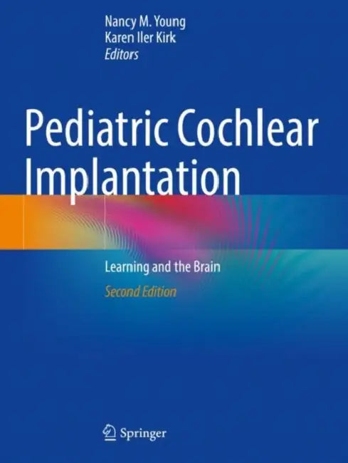Pediatric Cochlear Implantation: Learning and the Brain by Nancy M. Young