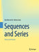 Sequences and Series: Theory and Practice by Ana Alves de Sá