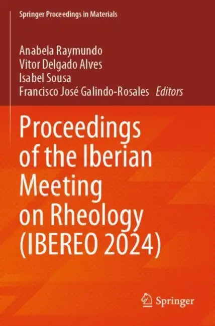 Proceedings of the Iberian Meeting on Rheology (IBEREO 2024) by Anabela Raymundo