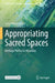 Appropriating Sacred Spaces: Heritage Politics in Myanmar by Clara Rellensmann