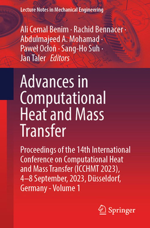 Advances in Computational Heat and Mass Transfer: Proceedings of the 14th International Conference on Computational Heat and Mass Transfer (Icchmt 202 by Ali Cemal Benim