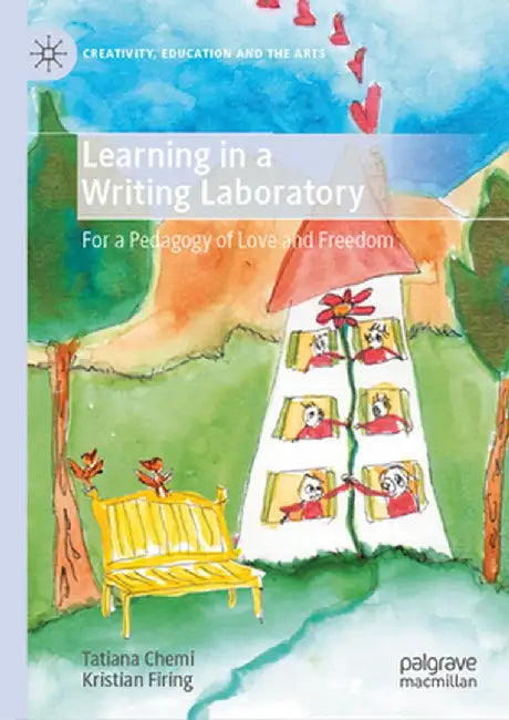 Learning in a Writing Laboratory: For a Pedagogy of Love and Freedom by Tatiana Chemi