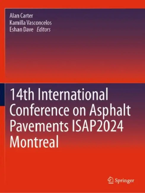 14th International Conference on Asphalt Pavements ISAP2024 Montreal by Alan Carter