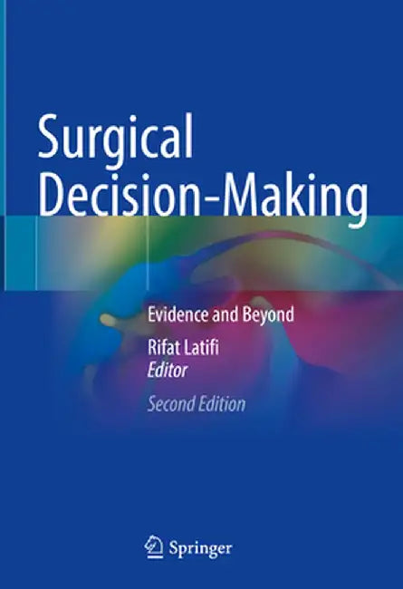 Surgical Decision-Making: Evidence and Beyond by Rifat Latifi