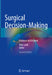 Surgical Decision-Making: Evidence and Beyond by Rifat Latifi