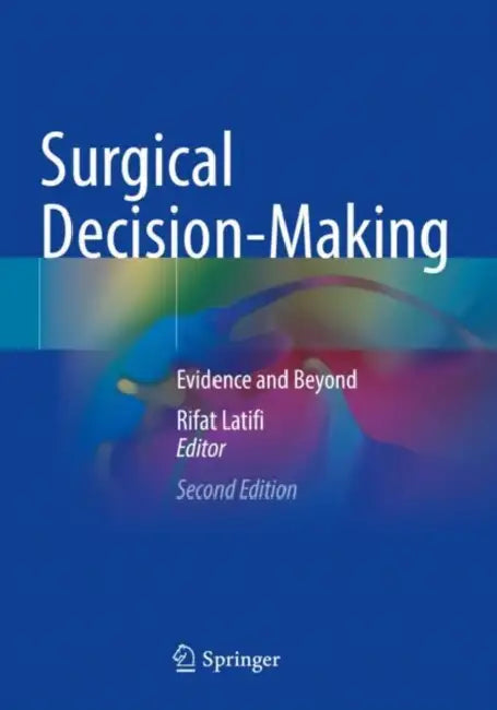 Surgical Decision-Making: Evidence and Beyond by Rifat Latifi