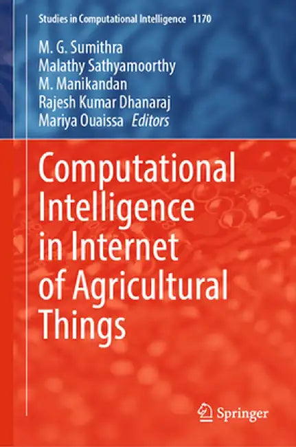 Computational Intelligence in Internet of Agricultural Things by M. G. Sumithra