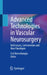 Advanced Technologies in Vascular Neurosurgery: Techniques, Controversies and New Paradigms by Erol Veznedaroglu