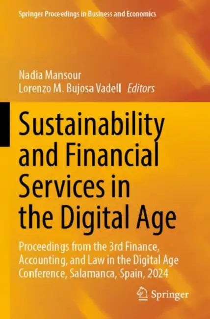Sustainability and Financial Services in the Digital Age: Proceedings from the 3rd Finance, Accounting, and Law in the Digital Age Conference, Salaman by Nadia Mansour