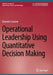 Operational Leadership Using Quantitative Decision Making by Deandra Cassone