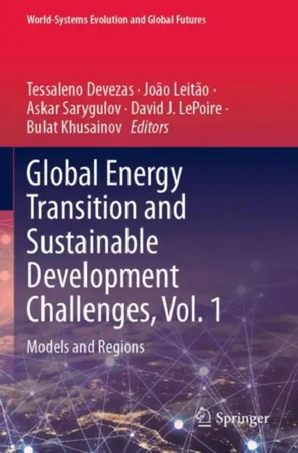 Global Energy Transition and Sustainable Development Challenges: Models and Regions by Tessaleno Devezas