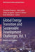 Global Energy Transition and Sustainable Development Challenges: Models and Regions by Tessaleno Devezas
