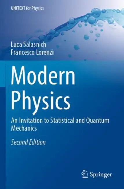 Modern Physics: An Invitation to Statistical and Quantum Mechanics by Luca Salasnich
