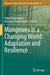 Mangroves in a Changing World: Adaptation and Resilience by Vidya Padmakumar