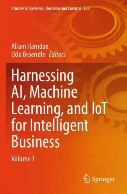 Harnessing AI, Machine Learning, and IoT for Intelligent Business