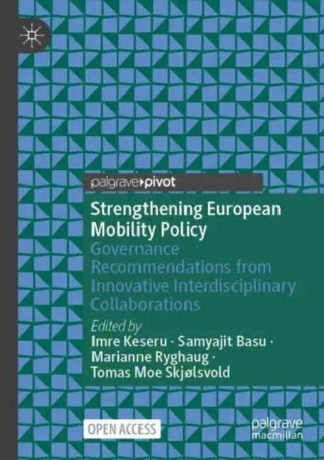 Strengthening European Mobility Policy: Governance Recommendations from Innovative Interdisciplinary Collaborations by Imre Keseru