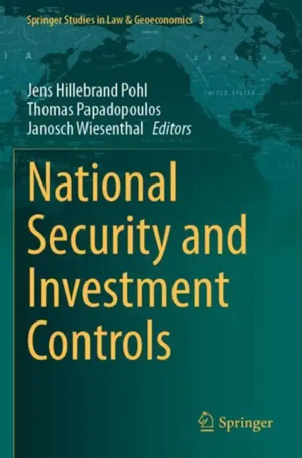 National Security and Investment Controls by Jens Hillebrand Pohl