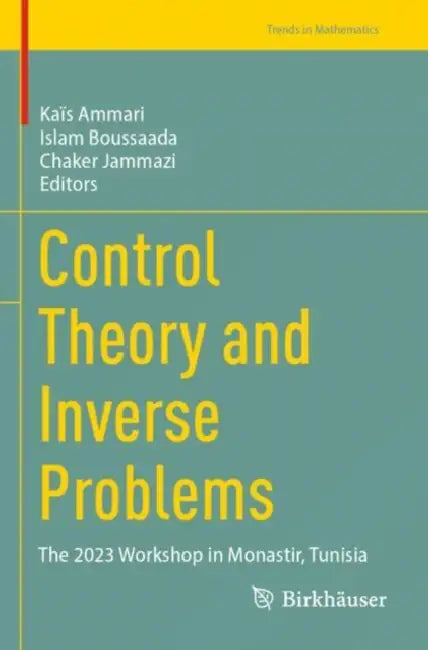 Control Theory and Inverse Problems: The 2023 Workshop in Monastir, Tunisia by Kaïs Ammari