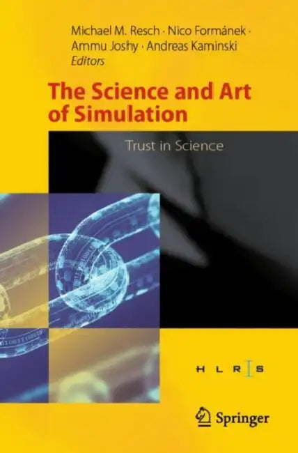 The Science and Art of Simulation: Trust in Science by Michael M. Resch