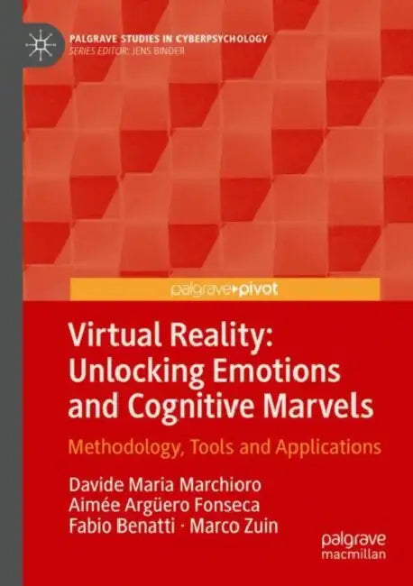 Virtual Reality: Unlocking Emotions and Cognitive Marvels by Davide Maria Marchioro