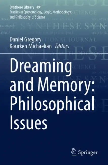Dreaming and Memory: Philosophical Issues by Daniel Gregory