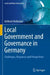 Local Government and Governance in Germany: Challenges, Responses and Perspectives by Hellmut Wollmann