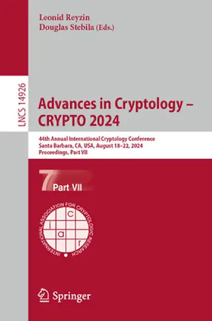 Advances in Cryptology - Crypto 2024: 44th Annual International Cryptology Conference, Santa Barbara, Ca, Usa, August 18-22, 2024, Proceedings, Part V by Leonid Reyzin
