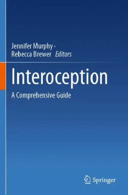Interoception: A Comprehensive Guide by Jennifer Murphy