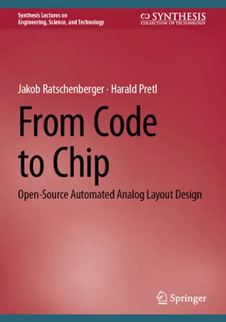 From Code to Chip: Open-Source Automated Analog Layout Design by Jakob Ratschenberger