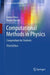 Computational Methods in Physics: Compendium for Students by Simon Sirca