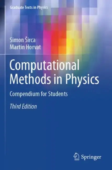 Computational Methods in Physics: Compendium for Students by Simon Sirca
