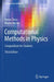 Computational Methods in Physics: Compendium for Students by Simon Sirca