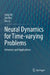 Neural Dynamics for Time-varying Problems: Advances and Applications by Long Jin