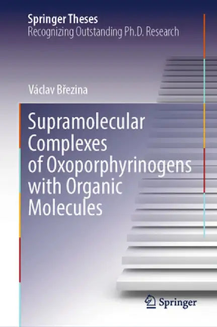 Supramolecular Complexes of Oxoporphyrinogens with Organic Molecules by Václav Březina