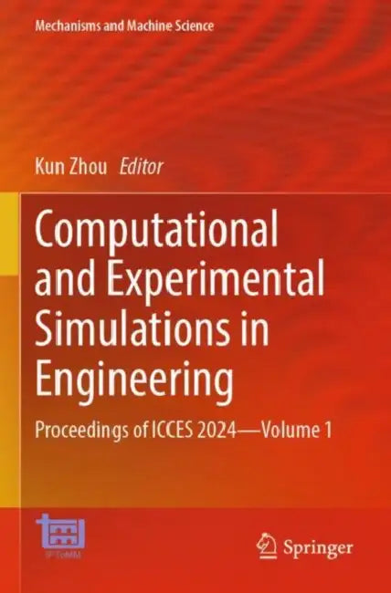 Computational and Experimental Simulations in Engineering: Proceedings of Icces 2024 by Kun Zhou