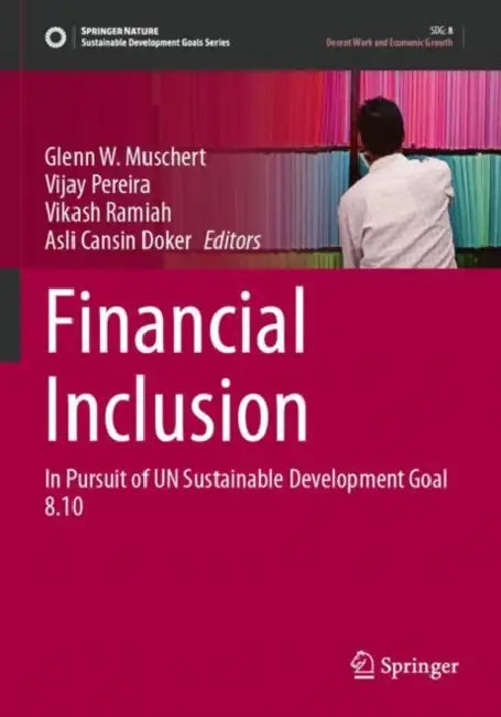 Financial Inclusion: In Pursuit of Un Sustainable Development Goal 8.10 by Glenn W. Muschert