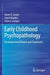 Early Childhood Psychopathology: Developmental Models and Treatments by Karen R. Gouze