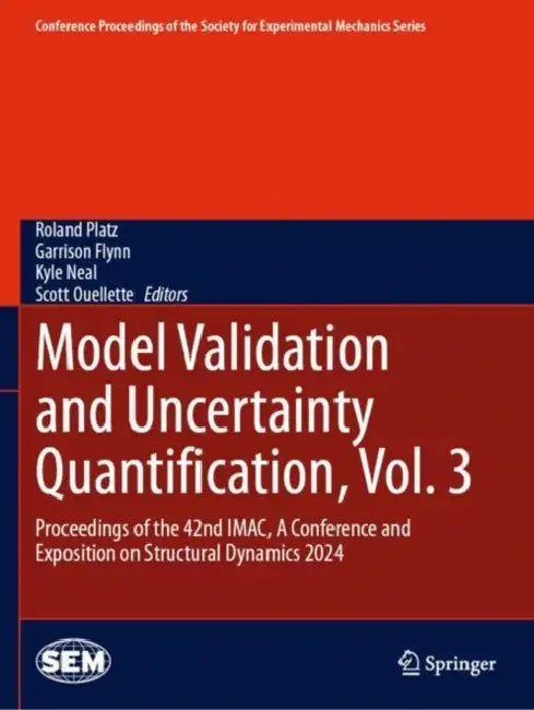 Model Validation and Uncertainty Quantification: Proceedings of the 42nd Imac, a Conference and Exposition on Structural Dynamics 2024 by Roland Platz