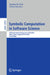 Symbolic Computation in Software Science: 10th International Symposium, Scss 2024, Tokyo, Japan, August 28-30, 2024, Proceedings by Stephen M. Watt