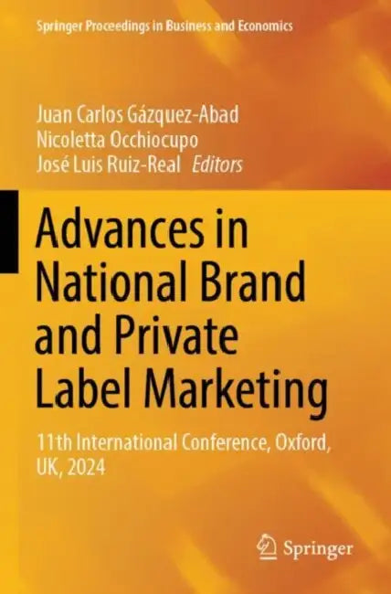 Advances in National Brand and Private Label Marketing: 11th International Conference, Oxford, Uk, 2024 by Juan Carlos Gázquez-Abad