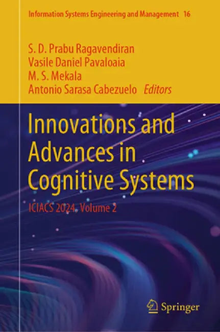 Innovations and Advances in Cognitive Systems: Iciacs 2024, Volume 2 by S. D. Prabu Ragavendiran