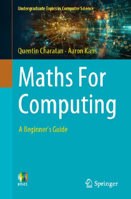 Maths for Computing: A Beginner's Guide by Quentin Charatan