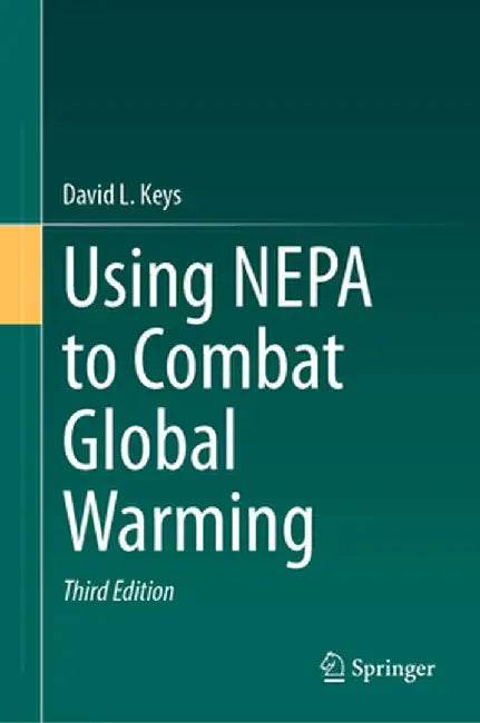 Using NEPA to Combat Global Warming by Keys, David L.