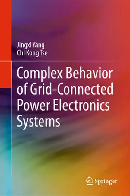 Complex Behavior of Grid-Connected Power Electronics Systems by Jingxi Yang