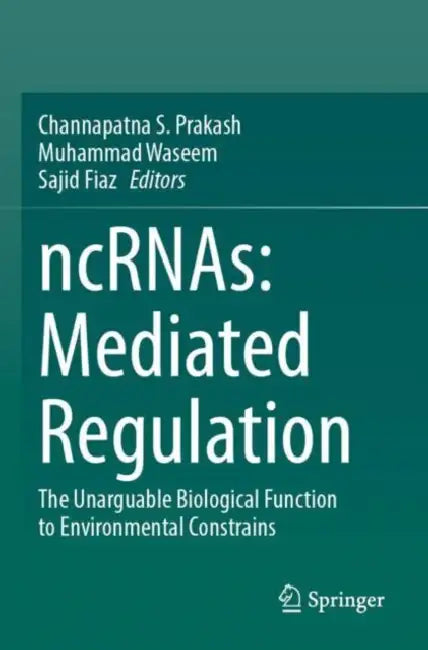 ncRNAs: Mediated Regulation by Channapatna S. Prakash