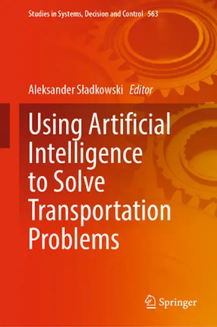 Using Artificial Intelligence to Solve Transportation Problems by Aleksander Sladkowski