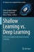 Shallow Learning vs. Deep Learning: A Practical Guide for Machine Learning Solutions by Ömer Faruk Ertuğrul