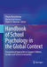 Handbook of School Psychology in the Global Context: Transnational Approaches to Support Children, Families and School Communities by Chryse Hatzichristou